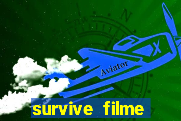 survive filme completo dublado